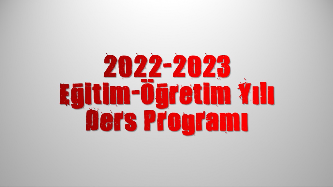 2022-2023 Eğitim-Öğretim Yılı Ders Programı